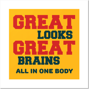 GREAT LOOKS GREAT BRAINS Posters and Art